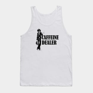 caffeine dealer Tank Top